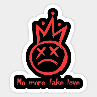 No more fake love Sticker